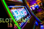 Tìm hiểu slot game là gì?